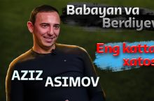 Eng katta xatosi, Babayan va Berdiev bilan munosabatlari - Aziz Asimov  
