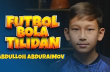 "Futbol bola tilidan" loyihasi davom etadi. Mehmonimiz - 11 yoshli Abdulloh Abduraimov