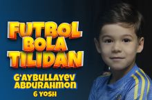 "Futbol va Sport bola tilidan" loyihasi davom etadi. Mehmonimiz - 6 yoshli G'aybullaev Abdurahmon