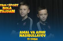 "Futbol va Sport bola tilidan" loyihasi davom etadi. Mehmonlarimiz - 11 yoshli Amal va Amir Nasibullaevlar